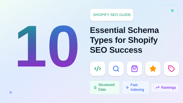 Top 10 Schema Types Every Shopify Store Should Use for Better SEO