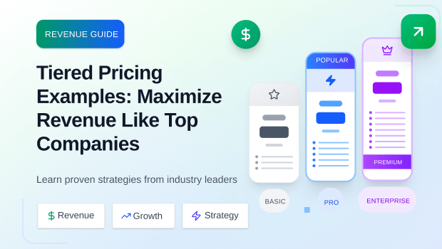 Tiered Pricing Examples: The Ultimate Guide to How Top Companies Maximize Revenue