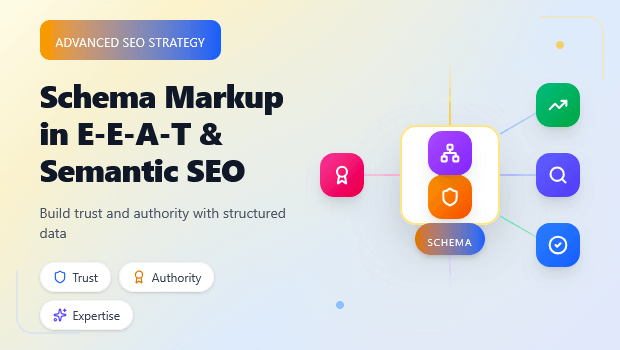 The Role of Schema Markup in EEAT and Semantic SEO