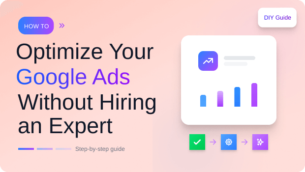 how-to-optimize-your-google-ads-without-hiring-an-expert
