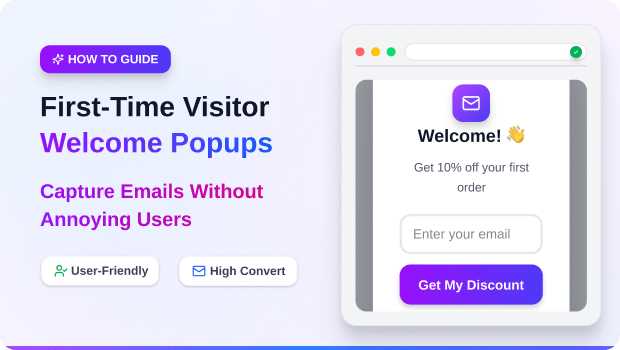First-Time Visitor Welcome Popups: How to Capture Emails Without Annoying Users