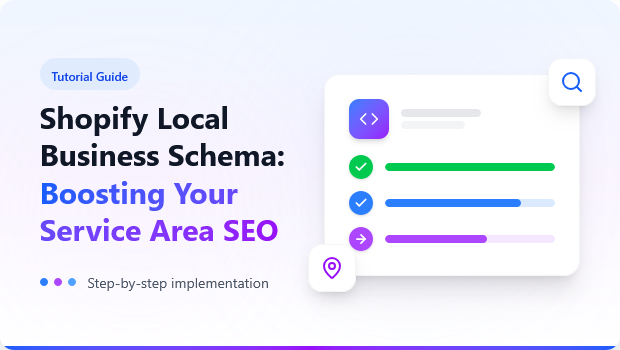 Shopify Local Business Schema: Boosting Your Service Area SEO
