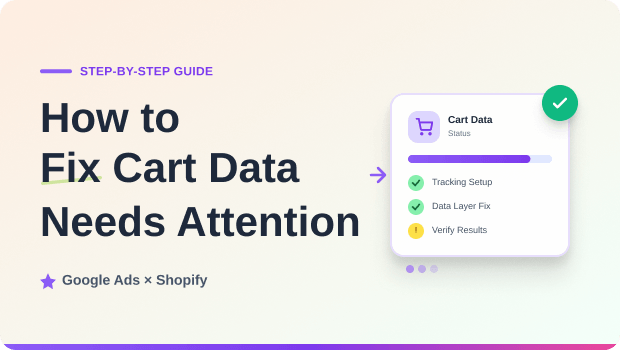How to Fix Cart Data Needs Attention in Google Ads for Shopify